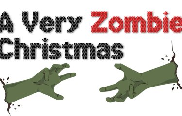 An illustrative image with 2 zombie hands and the text "A Very Zombie Christmas"